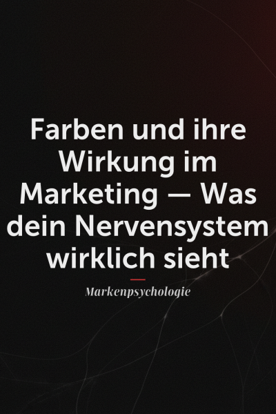 Farben und ihre Wirkung im Marketing — Was dein Nervensystem wirklich sieht