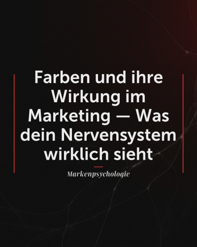 Farben und ihre Wirkung im Marketing — Was dein Nervensystem wirklich sieht
