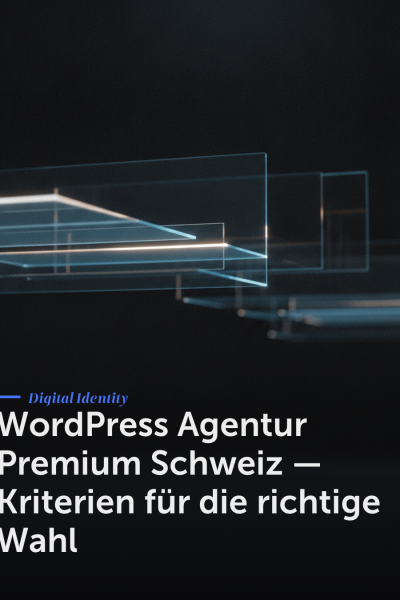 WordPress Agentur Premium Schweiz — Kriterien für die richtige Wahl