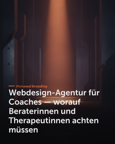Webdesign-Agentur für Coaches — worauf Beraterinnen und Therapeutinnen achten müssen