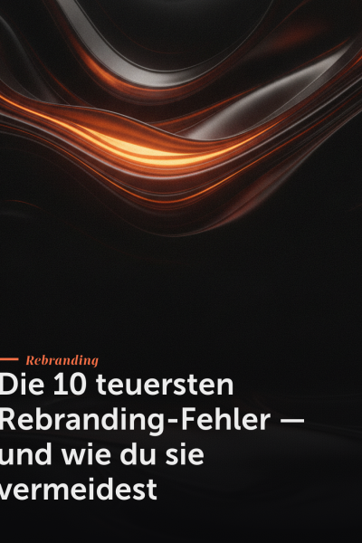 Die 10 teuersten Rebranding-Fehler — und wie du sie vermeidest