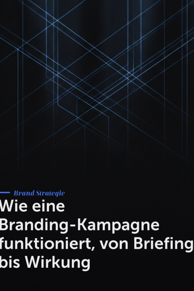 Wie eine Branding-Kampagne funktioniert, von Briefing bis Wirkung