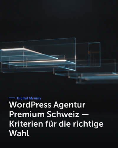 WordPress Agentur Premium Schweiz — Kriterien für die richtige Wahl