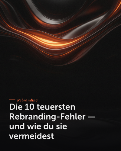 Die 10 teuersten Rebranding-Fehler — und wie du sie vermeidest