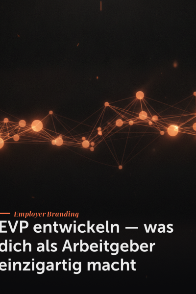 EVP entwickeln — was dich als Arbeitgeber einzigartig macht