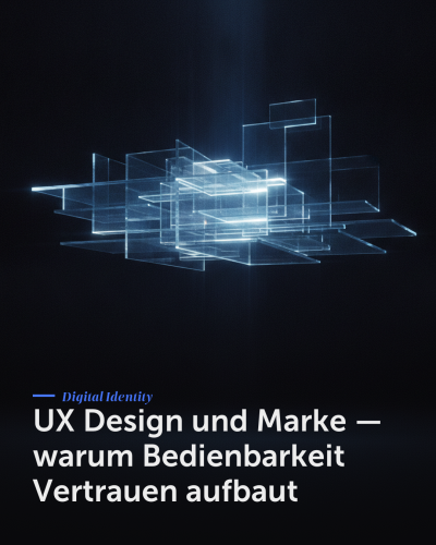 UX Design und Marke — warum Bedienbarkeit Vertrauen aufbaut