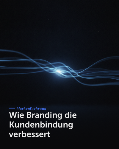 Wie Branding die Kundenbindung verbessert