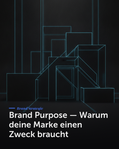 Brand Purpose — Warum deine Marke einen Zweck braucht