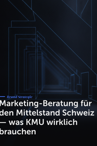 Marketing-Beratung für den Mittelstand Schweiz — was KMU wirklich brauchen