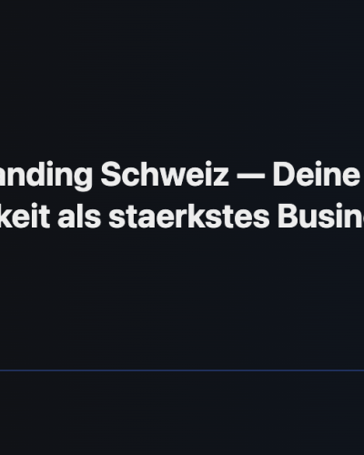 Personal Branding Schweiz — Warum deine Persoenlichkeit dein groesstes Business-Asset ist