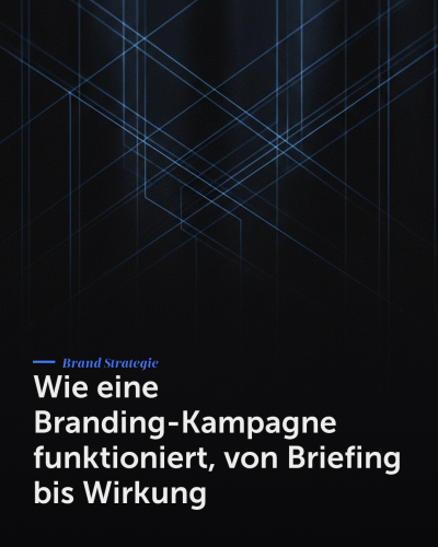 Wie eine Branding-Kampagne funktioniert, von Briefing bis Wirkung